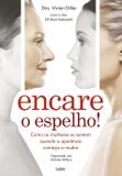 Encare o Espelho! - Como as Mulheres Se Sentem Quando a Aparência Começa a Mudar