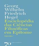 Enciclopedia Das Ciencias Filosoficas Em Epitome - Vol 01 - Edicoes 70 (almedina)