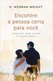 Encontre a Pessoa Certa Para Você - Vida