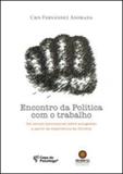 Encontro da politica com o trabalho - Casa do psicologo