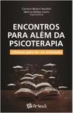 Encontros para alem da psicotepia - cronicas para ler na antessala - Artesã editora