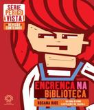 Encrenca Na Biblioteca - Escala educacional