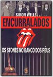 Encurralados - Rolling Stones no Banco dos Réus - Madras editora
