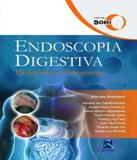 Endoscopia Digestiva - Diagnostico E Tratamento - Revinter