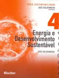 Energia e Desenvolvimento Sustentável - Série Sustentabilidade - Vol.4 - Edgard blücher