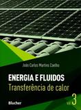 Energia e Fluidos Vol. 3. Transferência de Calor - Edgard blücher