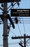 Energia eletrica - estatizaçao e desenvolvimento - 1956-1967 - Alameda
