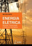Energia Elétrica - Geração, Transmissão e Sistemas Interligados