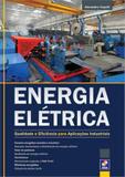 Energia eletrica - qualidade e eficiencia para aplicacoes industriais - Saraiva universitario tecnico