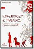 Enfermagem e trabalho: fundamentos para a atencao - Martinari