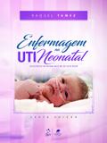 Enfermagem na uti neonatal-assistência ao recém-nascido de alto risco