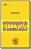 Enfrentamento do bullying no ambiente escolar - Paco editorial