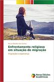 Enfrentamento religioso em situação de migração - Novas edicoes academicas