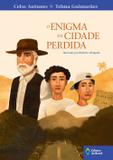 Enigma da cidade perdida, o - Ed. do brasil