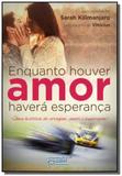 Enquanto houver amor havera esperanca: uma histori - Petit