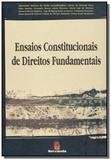 Ensaios constitucionais de direitos fundamentais - Servanda