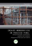 Ensaios Monográficos em Processo Penal - Crv