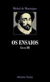 Ensaios, os - vol. iii - Martins editora
