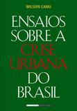 Ensaios Sobre a Crise Urbana do Brasil - Unicamp