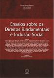 Ensaios Sobre os Direitos Fundamentais e Inclusão Social - Boreal editora