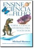 Ensine Ciência a Seu Filho e Torne a Ciência Divertida Para Vocês Dois - Jsn