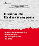 Ensino De Enfermagem - Docencia Universitaria E O Principio Da Integralidade Do Sus - Paco editorial