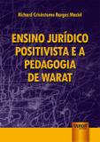 Ensino Jurídico Positivista e a Pedagogia de Warat - Juruá