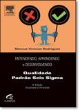 Entendendo, Aprendendo e Desenvolvendo: Qualidade Padrão Seis Sigma - Campus - grupo elsevier