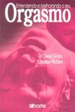 Entendendo e Melhorando o seu Orgasmo - Phorte