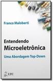 Entendendo microeletronica: uma abordagem top-down - Ltc editora