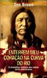 Enterrem Meu Coração Na Curva Do Rio - Pocket - Lpm