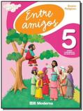 ENTRE AMIGOS: ENSINO RELIGIOSO - 5o ANO - Moderna - didaticos
