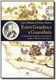 Entre Genebra e a Guanabara: Discussão Política Huguenote Sobre a França Antártica - Topbooks