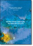 Entre-linhas: Educação, Psicanálise e Escuta - Vol.4 - Edufba