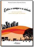 Entre o campo e a cidade: um novo caminho para a e - Appris