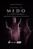 Entre o Medo e A Indiferença - A Implantação Das Medidas de Segurança No Distrito Federal - Lumen juris