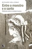 Entre o monstro e o santo