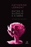 Entre o silêncio e a obra: Uma reflexão sobre o fazer artístico - Uma reflexão sobre o fazer artístico