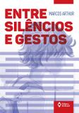 Entre silêncios e gestos - Ed. do brasil