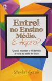 Entrei no ensino medio. e agora - Cpad