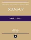 Entrevista Clínica Estruturada para os Transtornos do DSM-5 - SCID-5-CV Versão Clínica