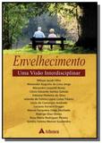 Envelhecimento: uma visao interdisciplinar - Atheneu