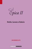 Épica II: Ovídio, Lucano e Estácio - Editora unicamp