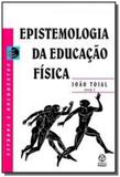 Epistemologia da educacao fisica - Piaget