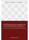 Epistemologia e Limites da Racionalidade Jurídica - Crv