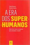 Era dos Super-Humanos,A - Actual editora - almedina