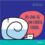 Era uma vez um caracol furado... - Moderna
