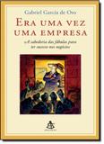 Era Uma Vez Uma Empresa: a Sabedoria das Fábulas Para ter Sucesso nos Negócios - Sextante