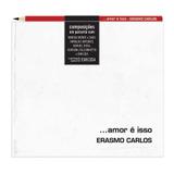 Erasmo Carlos - Amor É Isso - CD - Som livre