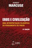 Eros e Civilização - Uma Interpretação Filosófica do Pensamento de Freud